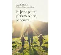 Si je ne peux plus marcher, je courrai !