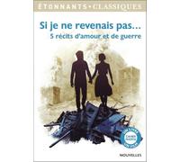 Si je ne revenais pas... – 5 récits d'amour et de guerre – Flammarion