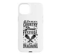 Si Je ne suis Pas à Un Festival de Musique Country, j'imagine Coque pour iPhone 15 Plus