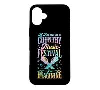 Si Je ne suis Pas à Un Festival de Musique Country, j'imagine Coque pour iPhone 16 Plus