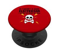 Si Je n'étais Pas Un Bon électricien, Je Serais déjà Mort PopSockets PopGrip Adhésif