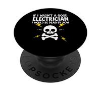 Si Je n'étais Pas Un Bon électricien, Je Serais déjà Mort PopSockets PopGrip Adhésif