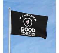 Si je n'étais pas un bon électricien, je serais mort à l'heure qu'il est ! Drapeau de bienvenue double face 90 x 150 cm pour jardin, décoration murale colorée style étudiant.