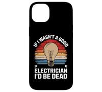 Si Je n'étais Pas Un Bon électricien, Je Serais Mort Coque pour iPhone 14 Plus