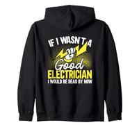 Si Je n'étais Pas Un Bon électricien, Je Serais Un électricien Vraiment drôle Sweat à Capuche