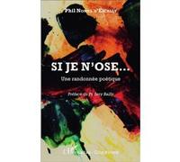 Si Je N'ose - Une Randonnée Poétique