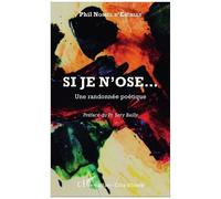 Si je n'ose... Une randonnée poétique - Phil Nomel D'escally - L'harmattan - broché - Poésie