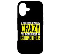 Si Je Pense Que ma mère est Folle, Je Devrais Rencontrer ma Marraine | Godmom Coque pour iPhone 17