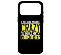 Si Je Pense Que ma mère est Folle, Je Devrais Rencontrer ma Marraine | Godmom Coque pour iPhone 17 Pro Max