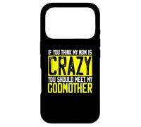 Si Je Pense Que ma mère est Folle, Je Devrais Rencontrer ma Marraine | Godmom Coque pour iPhone 17 Pro