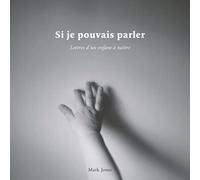 Si je pouvais parler: Lettres d'un enfant à naître