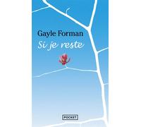 Si je reste - Gayle Forman - Pocket - Poche - Roman