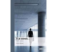 Si je savais... - Tome 2 Le vécu - Franck Sipowa - Publibook - broché - Roman