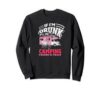 Si Je suis bourré, C'est la faute de Mon ami Campeur Sweatshirt