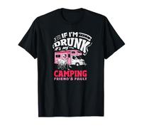 Si Je suis bourré, C'est la faute de Mon ami Campeur T-Shirt