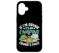 Si Je suis bourré, C'est la faute de Mon ami de Camping Coque pour iPhone 16