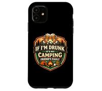 Si Je suis bourré, C'est la faute de Mon ami de Camping Funny Camper Gag Coque pour iPhone 11