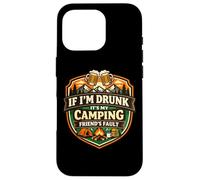 Si Je suis bourré, C'est la faute de Mon ami de Camping Funny Camper Gag Coque pour iPhone 16 Pro