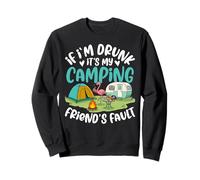 Si Je suis bourré, C'est la faute de Mon ami de Camping Sweatshirt