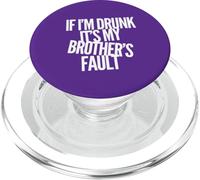 Si Je suis bourré, C'est la faute de Mon frère Funny Brother Birthday PopSockets PopGrip pour MagSafe