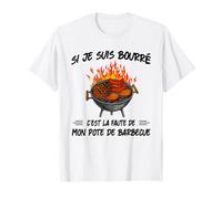 si Je suis bourré C'est la faute de Mon pote de Barbecue T-Shirt