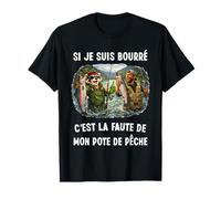 si Je suis bourré C'est la faute de Mon pote de pêche T-Shirt
