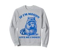 Si je suis de mauvaise humeur, donne-moi Cookie Raccoon Meme Sweatshirt