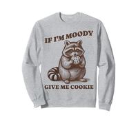 Si je suis de mauvaise humeur, donne-moi Cookie Raccoon Meme Sweatshirt