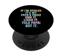 Si je suis gâtée, c'est la faute de mon père PopSockets PopGrip Adhésif