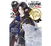 Si je suis la Vilaine, autant mater le Boss final - Tome 2