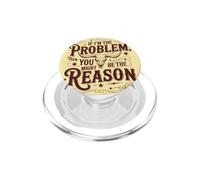 Si Je suis Le problème, tu ES Peut-être la Raison PopSockets PopGrip pour MagSafe