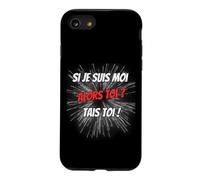si Je suis Moi Alors to?i tais toi Humeur sacarsme puncline Coque pour iPhone SE (2020) / 7/8