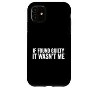 Si Je suis reconnu Coupable, ce n'était Pas Moi Une Personne innocente (Adage Amusant) Coque pour iPhone 11