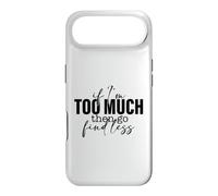 Si Je suis trop, Alors Trouve Un Dicton Moins Fort et confiant Coque pour iPhone Air