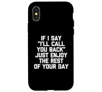 Si je te dis que je te rappellerai, profite du reste de ta journée Coque pour iPhone X/XS