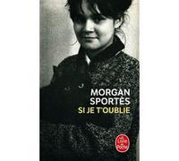 Si je t'oublie Morgan Sportès (Auteur)