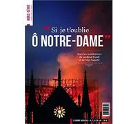 Si je t'oublie Ô Notre-Dame - Hors-série L'Homme Nouveau N°38-39: Avec les méditations du cardinal Sarah et Mgr Aupetit