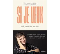 Si je veux Mère célibataire par choix - Johanna Luyssen - Grasset - broché - Essai