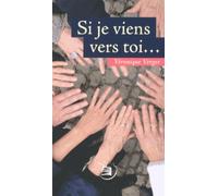 Si je viens vers toi...