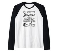 Si Je voulais Que Quelqu'un gâche ma journée, j'appellerais ma mère. Manche Raglan
