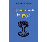 Si je vous contais la foi