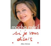 Si je vous disais - Macha Méril - Albin Michel - broché - Biographie