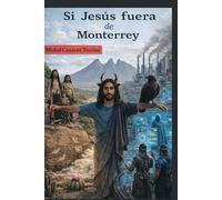 Si Jesús fuera de Monterrey