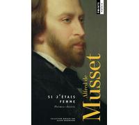 Si j'étais femme Poèmes choisis - Alfred de Musset - Points - Poche - Poésie