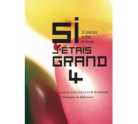 Si j'étais grand 4: 3 PIECES A LIRE A JOUER (4)