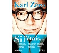 Si j'étais... - Karl Zéro - Rocher Eds Du - broché - Anthologie