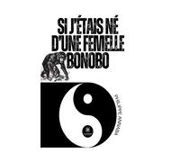 Si j'étais né d'une femelle bonobo - Philippe Annaba - Le Lys Bleu - broché - Essai