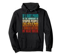 Si j'étais payé Autant de Personnes stupides Que Je traite au Travail Sweat à Capuche