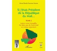 Ahmed Bamba Famoussa Sissoko – Si j'étais Président de la République du Mali... – Broché