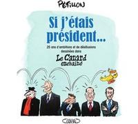 Si j'étais président... René Pétillon (Auteur), Erik Emptaz (Préface)